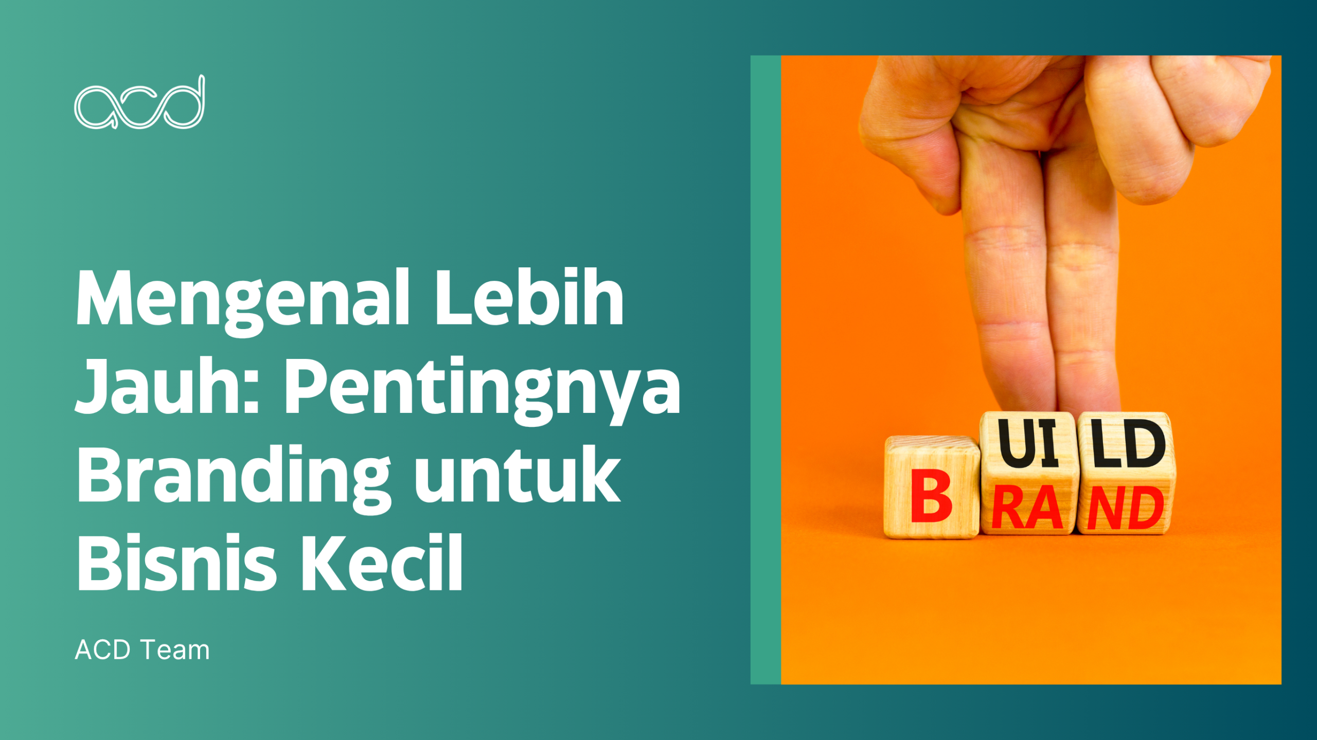 Mengenal Lebih Jauh: Pentingnya Branding untuk Bisnis Kecil