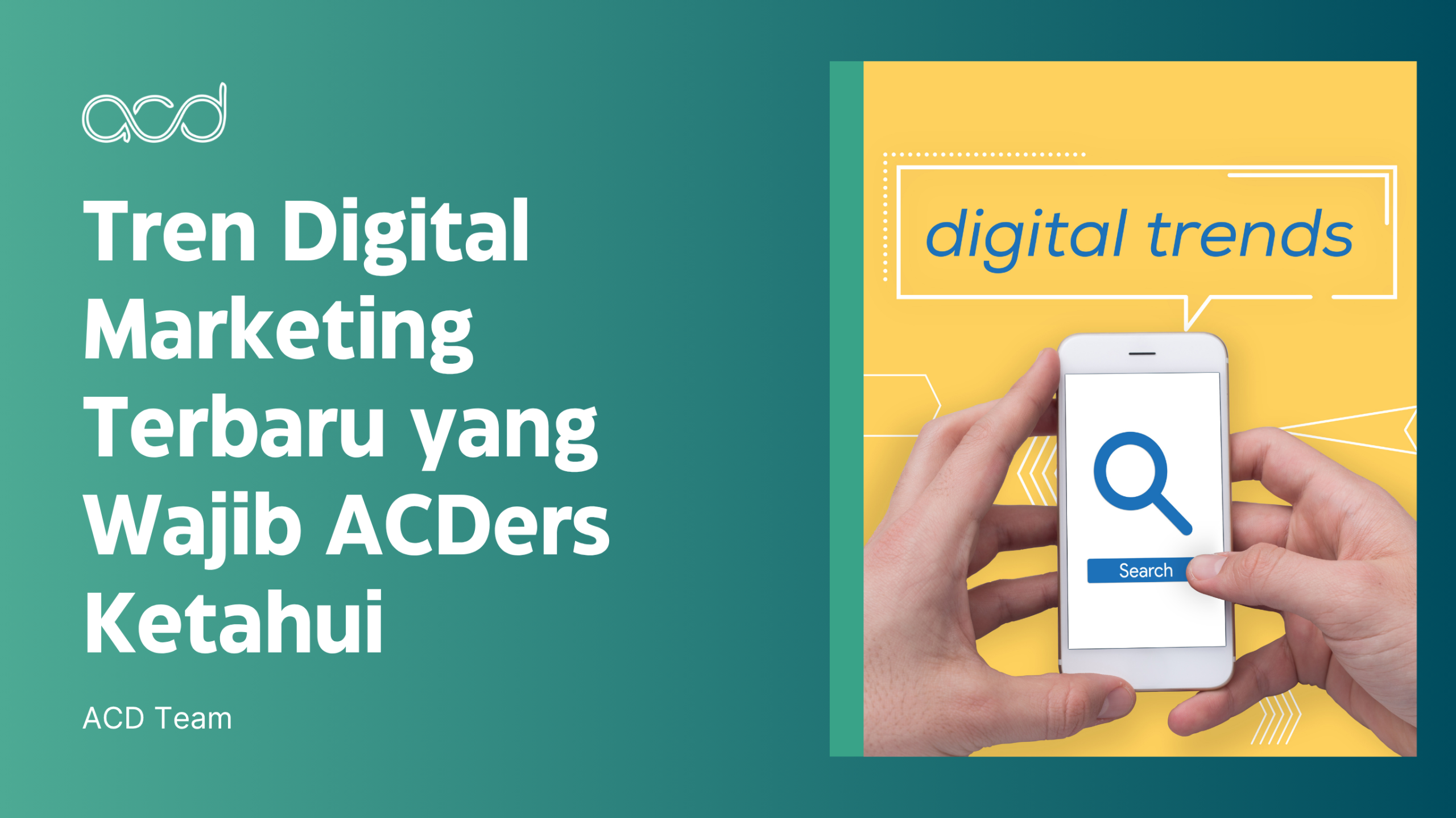 Tren Digital Marketing Terbaru yang Wajib ACDers Ketahui